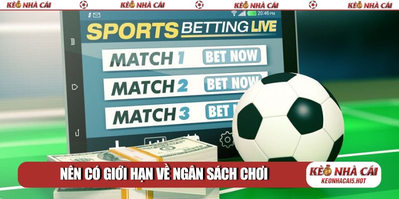 Nên có giới hạn về ngân sách chơi